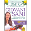 Giovani e Sani<br />Con la giusta alimentazione