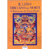 Il Libro Tibetano dei Morti Il Manoscritto del Bardo Thodol<br />