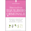 Ritrova il tuo Equilibrio Ormonale<br />Soluzioni naturali per la salute ormonale femminile a ogni età