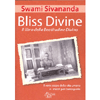 Bliss Divine - Il libro della Beatitudine Divina<br />Il vero scopo della vita umana e i mezzi per conseguirlo