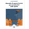 Manuale di Sopravvivenza<br />Per avventurieri dello spirito