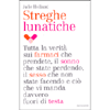 Streghe Lunatiche<br />Tutta la verità sui farmaci che prendete, il sonno che state perdendo, il sesso che non state facendo e ciò che vi manda davvero fuori di testa