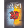Le Chiavi di Enoch - Libro Primo<br />Le chiavi primarie iniziatorie - Pratica planetaria - I sette