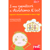 I Miei Genitori Si Dividono. E Io?<br />Separarsi e divorziare tutelando se stessi e i figli