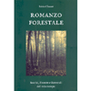 Romanzo Forestale<br />Boschi, foreste e forestali del mio tempo