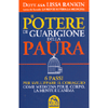 Il Potere di Guarigione della Paura<br />6 passi per sviluppare il coraggio come medicina per il corpo, la mente e l'anima