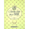 Il Grande Libro delle Erbe<br />Di orti, prati e boschi