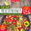 Cucina Mediterranea Sana e Veg per Nutrire Corpo Mente e Spirito<br />Con 80 gustose ricette vegetariane e vegane