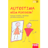 Autostima alla Riscossa<br />Aiutare i bambini a diventare più felici e sicuri di sè