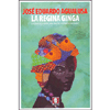 La Regina Ginga<br />E come gli africani inventarono il mondo