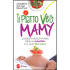 Il Piatto Veg Mamy<br />La dieta vegetariana per la mamma e il suo piccolo