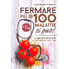 Fermare Più di 100 Malattie si Può<br />Il Metodo Seignalet: l'alimentazione che cura