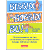 Bibbidi Bobbidi Bu<br />79 attività per piccoli maghi del fai da te