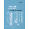 I Segreti della Noce - Dai 10 anni in su<br />Storie di animali