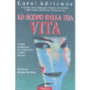 Lo scopo della tua vita