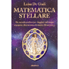 Matematica Stellare<br />Un metodo perfetto per scoprire chi eravamo chi siamo e chi saremo...