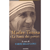 Madre Teresa la Santa dei Poveri<br />