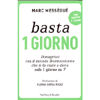 Basta 1 Giorno<br />Dimagrisci con il metodo disintossicante che ti fa stare a dieta solo 1 giorno su 7