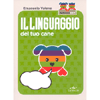 Il Linguaggio del Tuo Cane<br />