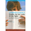 Quello che Non Vedo di Mio Figlio<br />Un nuovo sguardo per intervenire senza tirare a indovinare