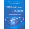 Conosci il Tuo Destino<br />Interpreta, capisci e disegna la linea della tua vita