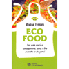 EcoFood<br />Per una cucina consapevole, sana e bio in tutte le stagioni