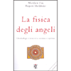 La Fisica degli Angeli<br />Un dialogo eretico tra scienza e spirito