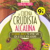 La Cucina Crudista Alcalina<br />50 squisite ricette per vivere sani con lo stile di vita alcalino
