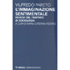 L'immaginazione sentimentale<br />Residui del trattato di sociologia