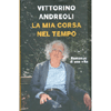 La Mia Corsa nel Tempo<br />Romanzo di una vita