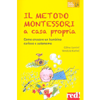 Il Metodo Montessori a Casa Propria<br />Come crescere un bambino sveglio e autonomo