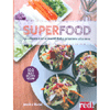 Superfood <br />40 Straordinari alimenti dalla colazione alla cena