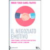 Il Negoziato Emotivo<br />Come ottenere il successo in una trattativa imparando a gestire le emozioni