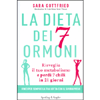 La Dieta dei 7 Ormoni<br />Risvegli ail tuo metabolismo e perdi 7 chili in 21 giorni - Vinci per sempre la tua lotta con il sovrappeso