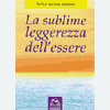 La sublime leggerezza dell'essere