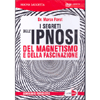 I Segreti dell'Ipnosi <br />Del magnetismo e della fascinazione - Seminario formativo - DVD + libretto