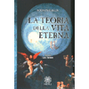 La Teoria della Vita Eterna<br />