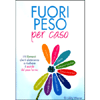 Fuori Peso per Caso<br />I 9 Elementi che ti aiuteranno a risolvere il puzzle del peso forma