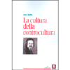 La Cultura della Controcultura<br />un libro per fare chiarezza