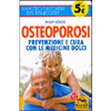 Osteoporosi<br />Prevenzione e cura con le medicine dolci