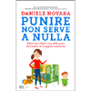 Punire Non Serve a Nulla<br />Educare i figli con efficacia evitando le trappole emotive