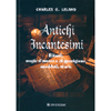 Antichi Incantesimi<br />Rituali, magie d'amore e di guarigione, aneddoti, storie