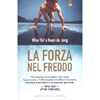 La Forza nel Freddo<br />The Iceman