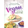 Vegan Senza Glutine<br />