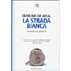 La Strada Bianca<br />Storia di una passione