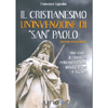 Il Cristianesimo - Un'Invenzione di San Paolo<br />Una storia di violenze, reinterpretazioni, mistificazioni e inganni