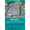 Rama Antica Città Celtica<br />Piemonte megalitico tra storia e leggenda