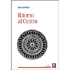 Ritorno al Centro<br />Ruota Raggi e Mozzo della Spiritualità