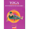 Yoga - Tutte le Posizioni in Inversione e di Equilibrio<br />