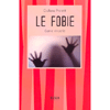 Le Fobie<br />Come vincerle